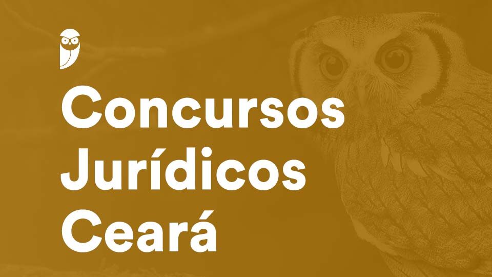 Concursos Jurídicos CE: seleções previstas para 2026