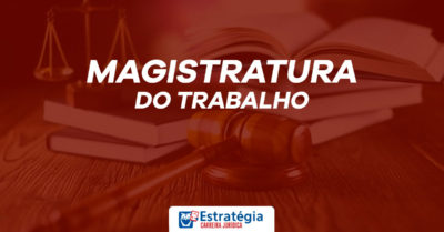 Magistratura do Trabalho: Mapa da Aprovação!