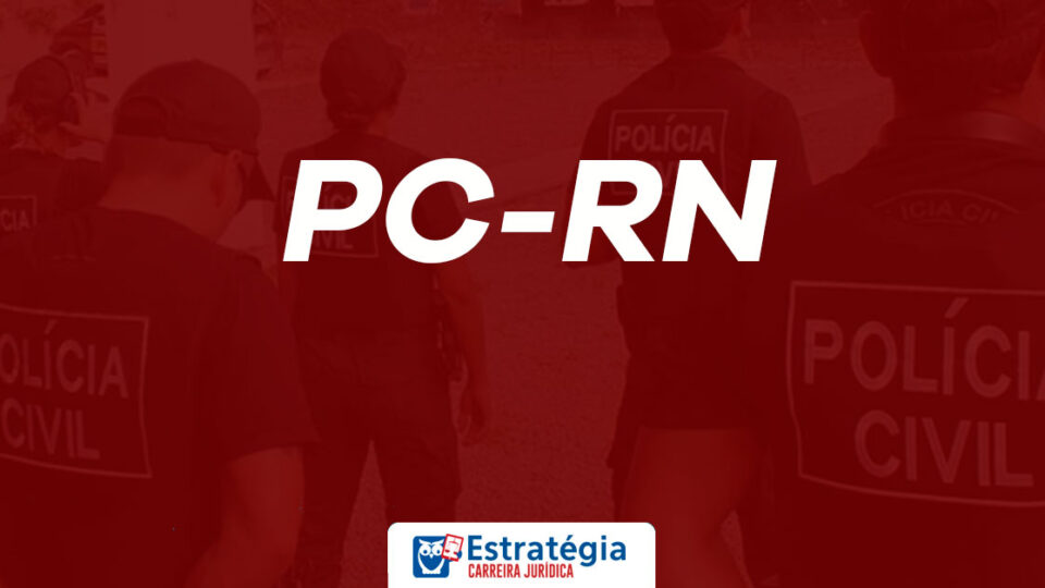 Edital Delegado RN: resultado definitivo da discursiva