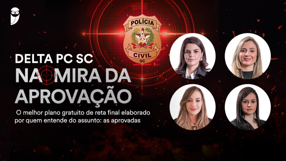 Delta PC-SC: Na Mira da Aprovação – Dias 8, 10 e 15 de junho