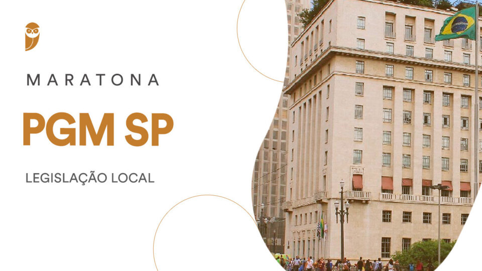 Maratona PGM SP – Legislação Local: neste sábado!