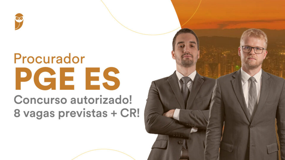 Procurador PGE ES: Concurso autorizado! 8 vagas previstas + CR!