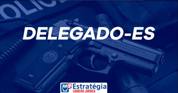Delegado ES: Órgão desmente publicação de suposto edital!