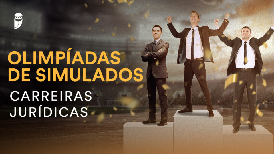 Olimpíadas de Simulados de Carreiras Jurídicas: de 11 a 17/7