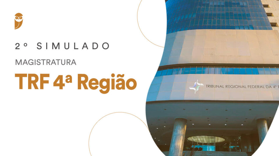 2º Simulado Magistratura TRF 4ª Região: confira neste sábado!