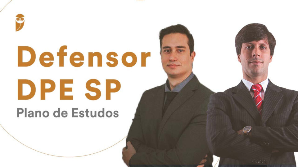 Defensor DPE SP – Plano de Estudos: Confira nesta segunda!