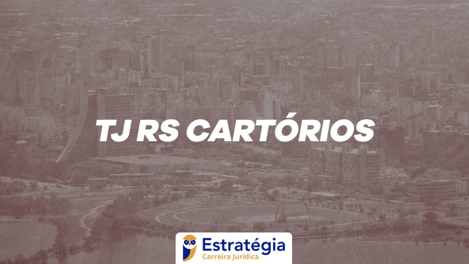 Cartório RS: Edital AUTORIZADO!