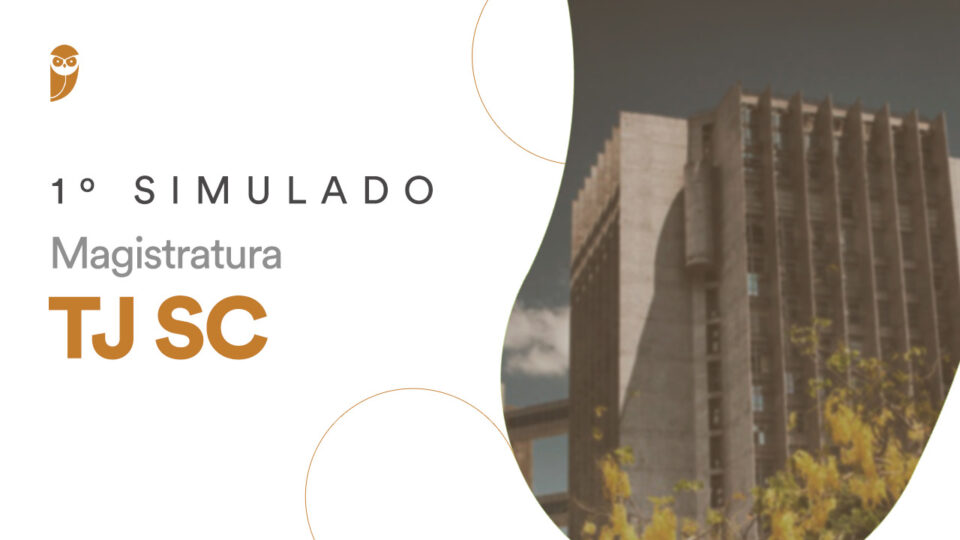 1.º Simulado Magistratura TJ SC: participe gratuitamente neste sábado!