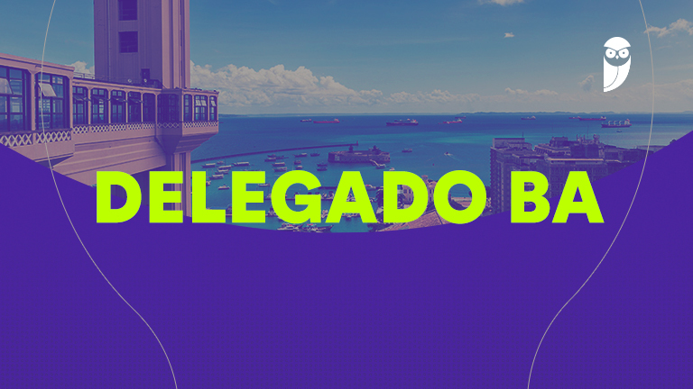 Delegado BA: Novo cronograma e provas remarcadas!