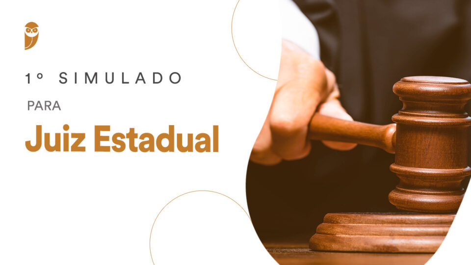 1º Simulado para Juiz Estadual: Confira neste sábado!