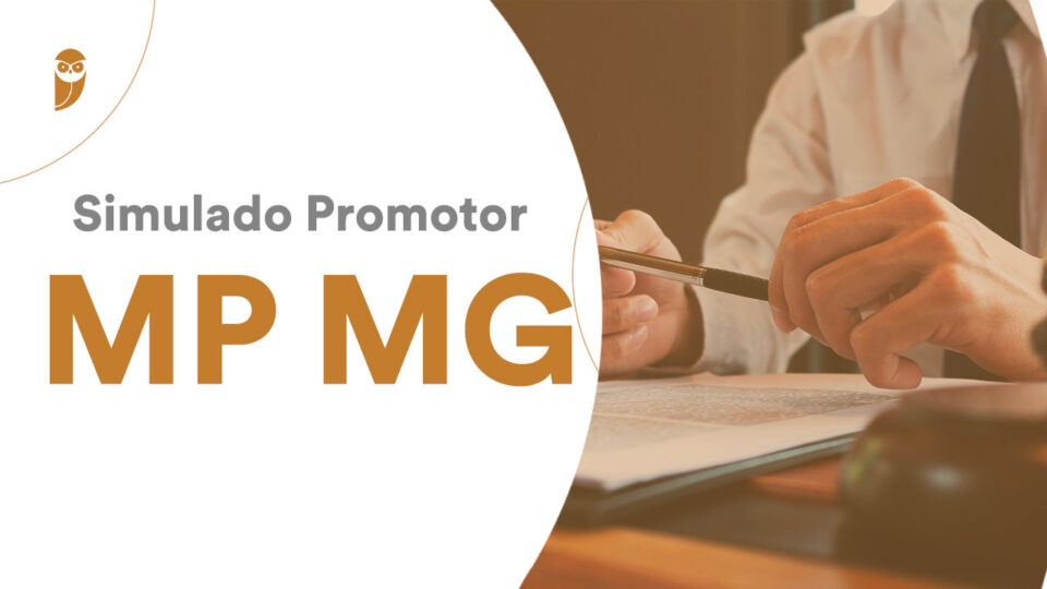 1º Simulado Promotor MP MG: participe nesta reta final!