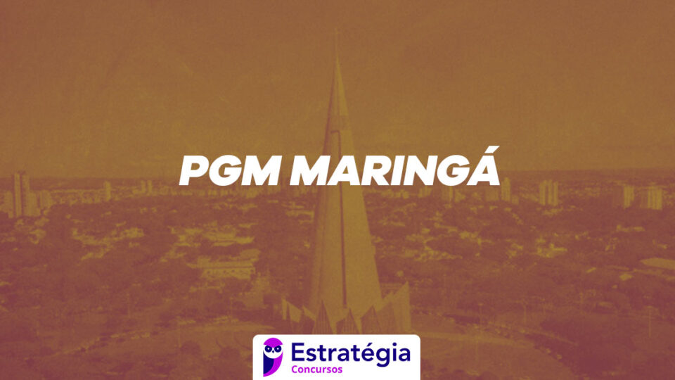 Edital PGM Maringá: resultado provisório da discursiva divulgado!