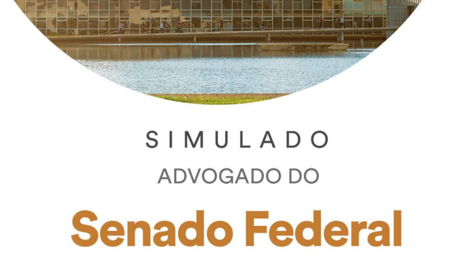 I Simulado Advogado do Senado Federal: Comece a praticar!