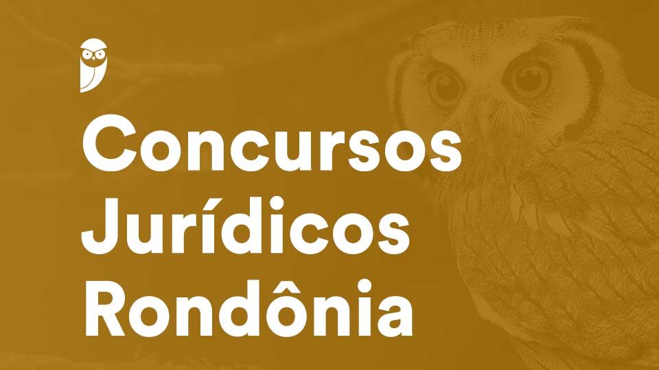 Concursos Jurídicos RO: confira aqui as seleções previstas para 2026