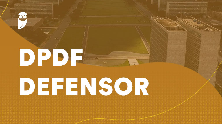 PL aprovado prevê 40 vagas para Defensor da DPDF!