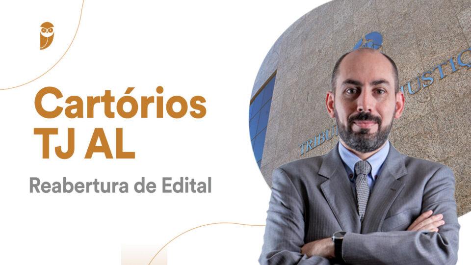 Reabertura do edital do Concurso Cartório AL! ASSISTA!