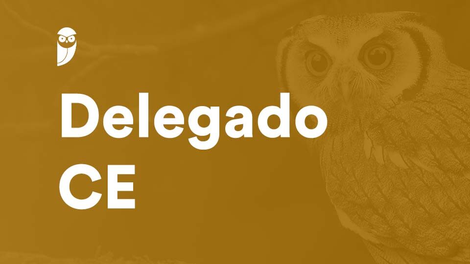 Edital Delegado CE iminente! Inicial de R$ 20 mil