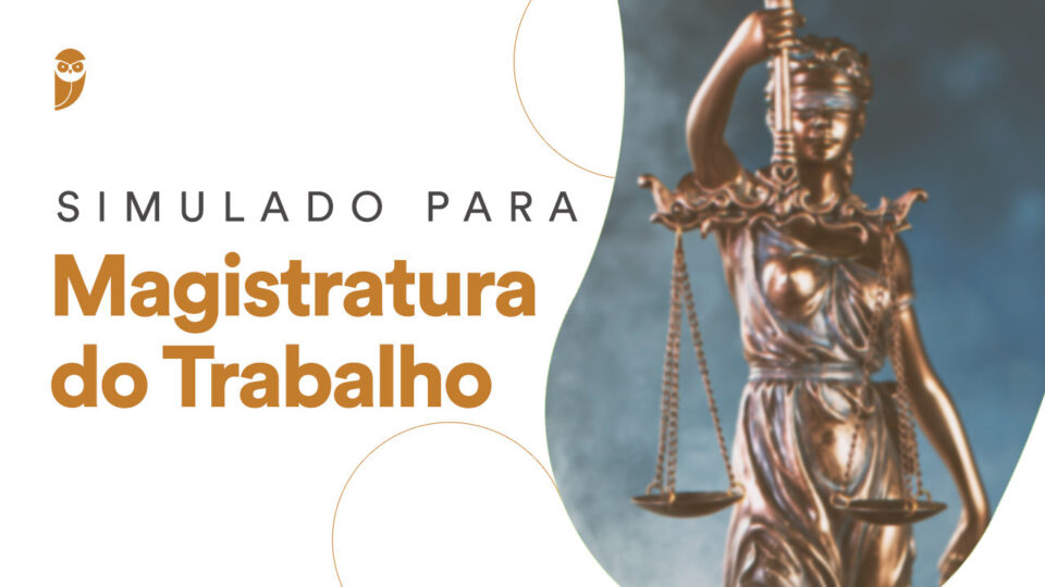 Simulado Magistratura do Trabalho: participe neste sábado!