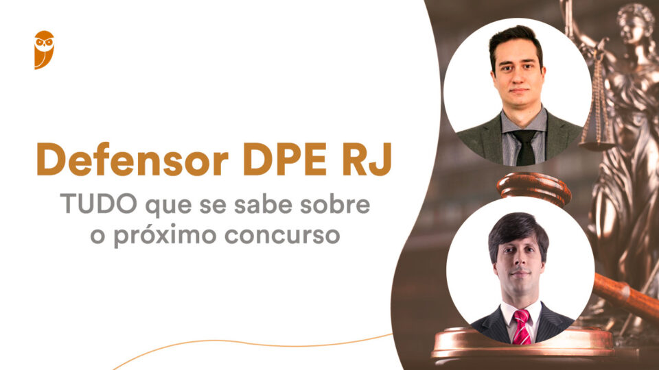 Concurso DPE RJ Defensor: TUDO que se sabe sobre o próximo concurso!