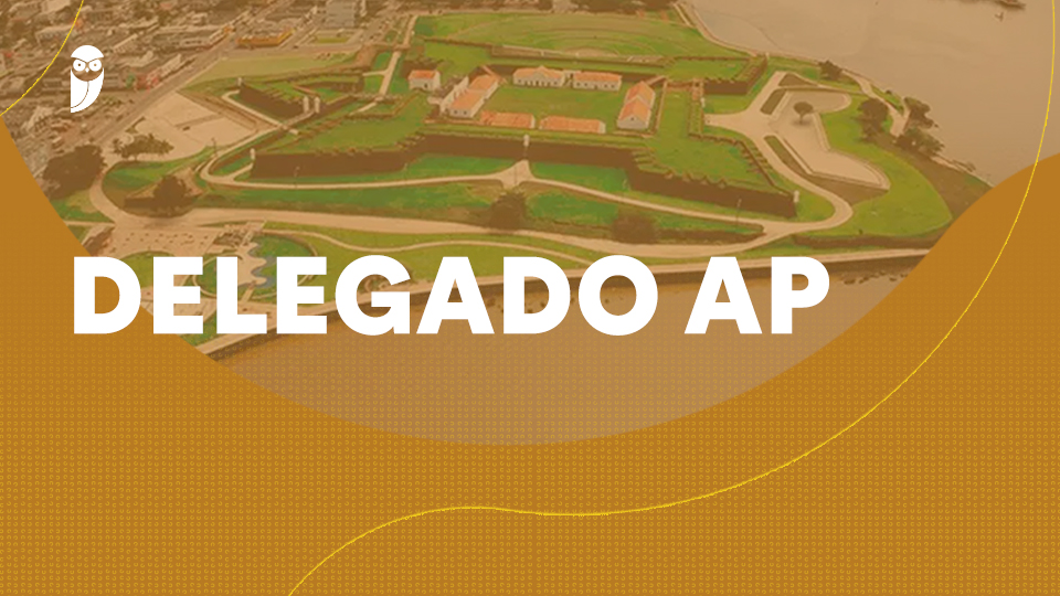 Concurso Delegado AP: confira a situação atual do edital!