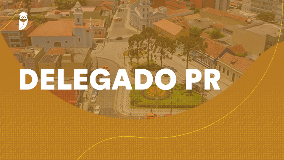 Quais são as fases do concurso Delegado PR?