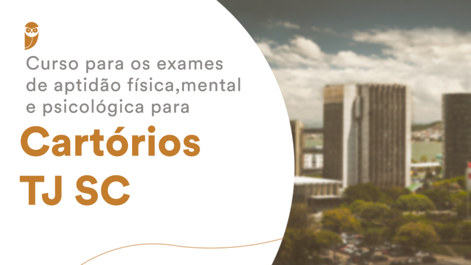 Cartório SC: cursos para os exames físico, mental e psicológico