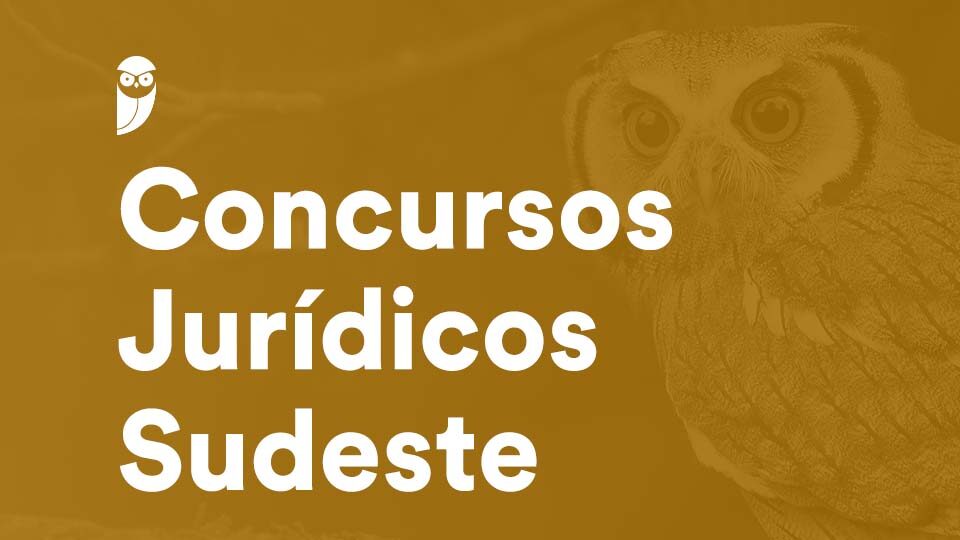 Concursos Jurídicos Sudeste: EDITAIS previstos para 2026