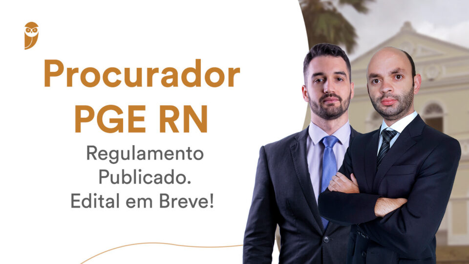 Procurador PGE RN -Regulamento Publicado. Edital em Breve!