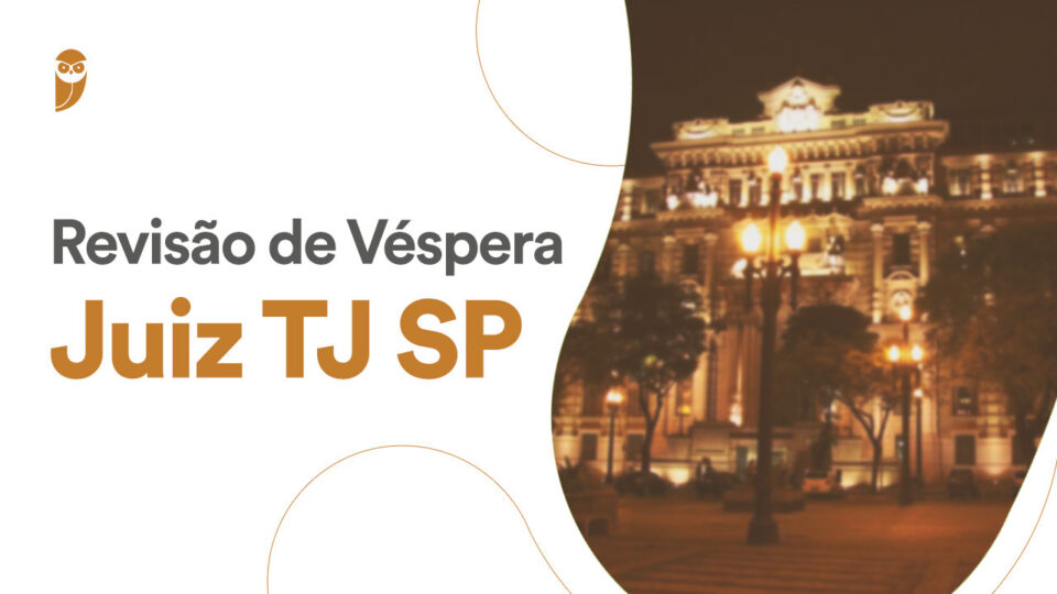 Concurso Magistratura SP: revisão de véspera!
