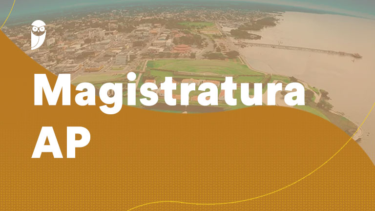 Vem aí Concurso Magistratura AP: aprovada comissão e regulamento!