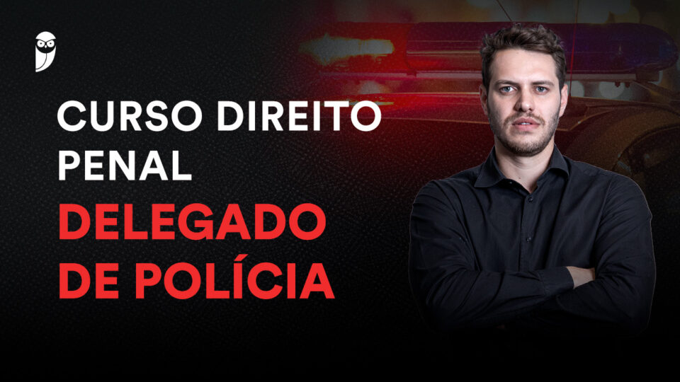 Curso Direito Penal para Delegado de Polícia! Participe!