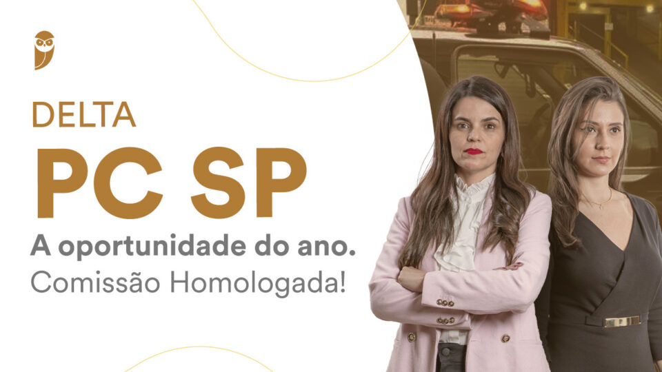 Delta PC SP: A Oportunidade do Ano. Comissão Homologada!