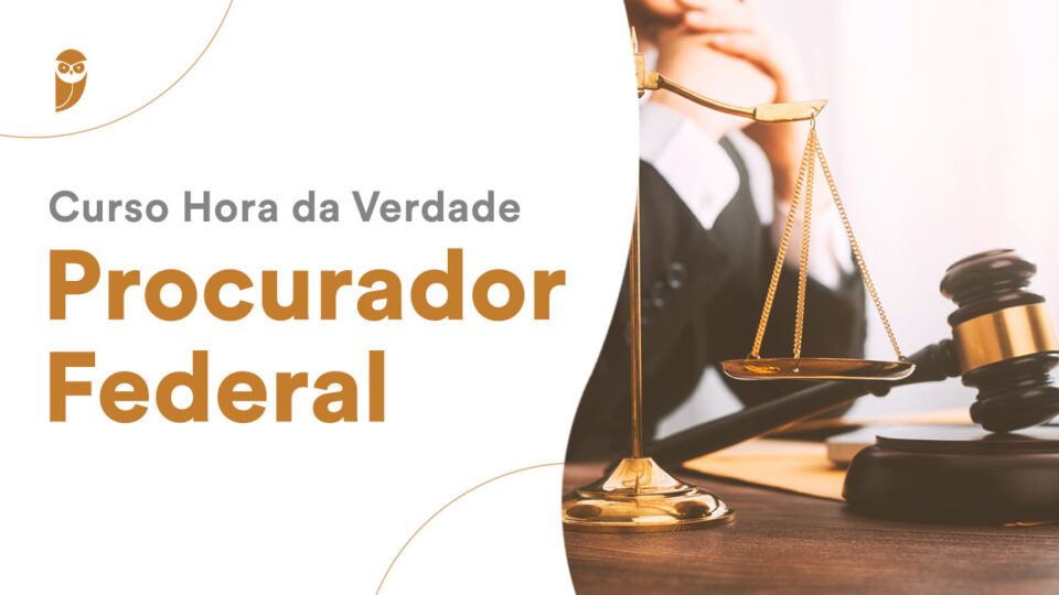 Curso Hora da Verdade: Procurador Federal