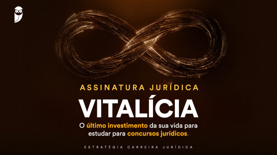 Assinatura Jurídica Vitalícia: o ÚLTIMO investimento da sua vida