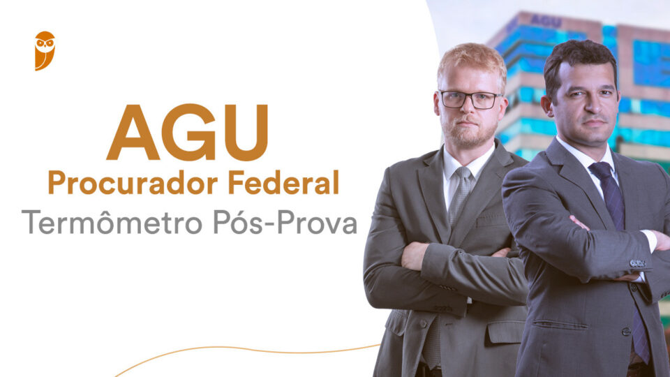 AGU Procurador Federal: Termômetro Pós Prova! PARTICIPE!