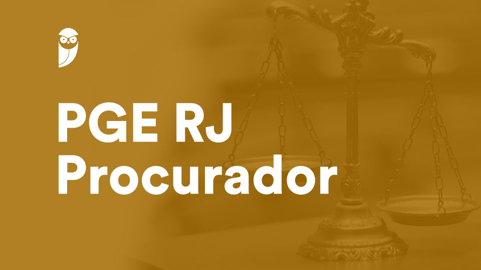 PGE RJ: Governador autoriza novo concurso para Procurador do Estado
