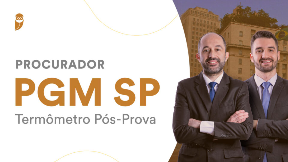 Procurador PGM SP: Termômetro Pós-Prova! PARTICIPE!