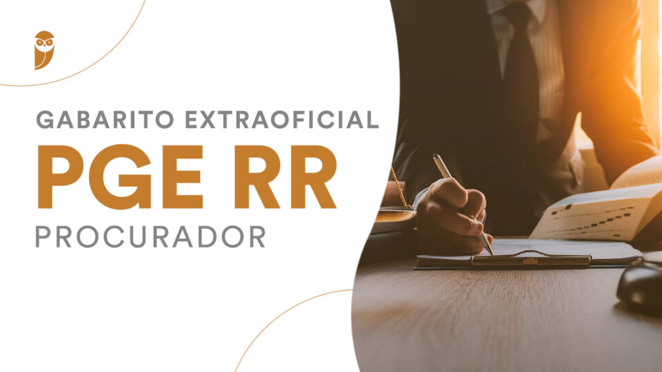 Gabarito Extraoficial PGE RR Procurador: confira a prova comentada!