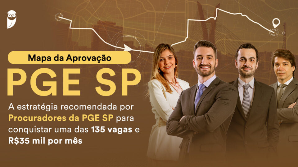 Mapa da Aprovação PGE SP: PARTICIPE e conquiste a sua vaga!