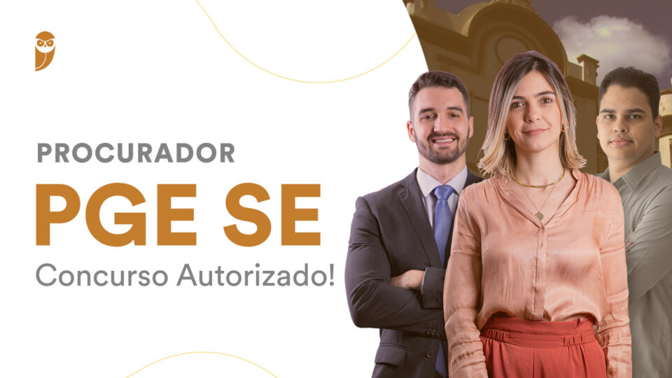 Procurador PGE SE: Concurso Autorizado!