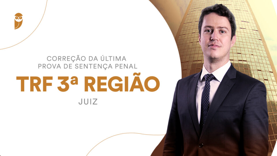 Correção da última Prova de Sentença Penal TRF 3ª Região (Juiz)