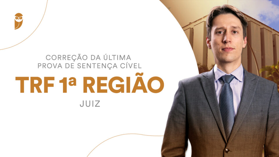 Magistratura do TRF 1: Correção da última Prova de Sentença Cível