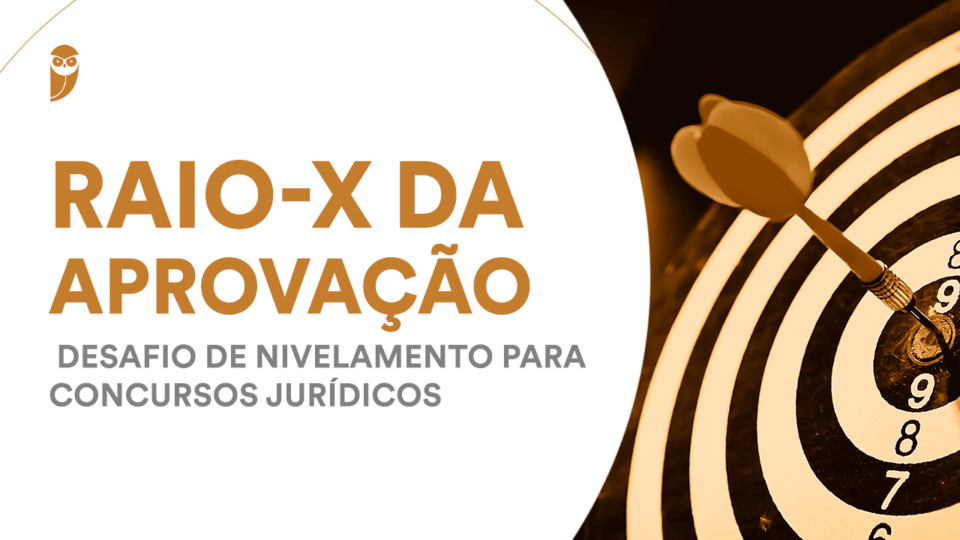 Raio-X da Aprovação: Desafio de Nivelamento para Concursos Jurídicos!