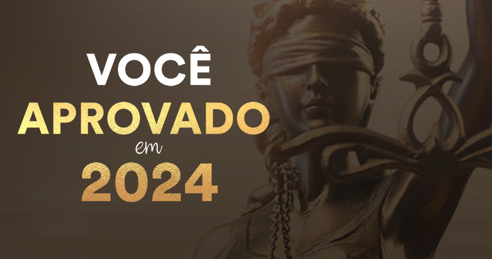 Você Aprovado em 2024: Chegou a hora de conquistar estabilidade, prestígio e realização profissional!
