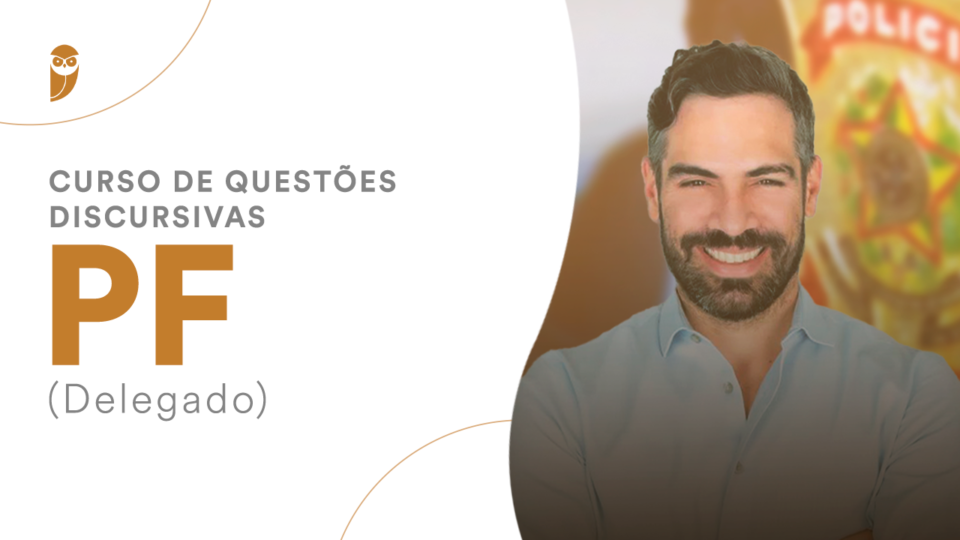 Curso de Questões Discursivas PF (Delegado)