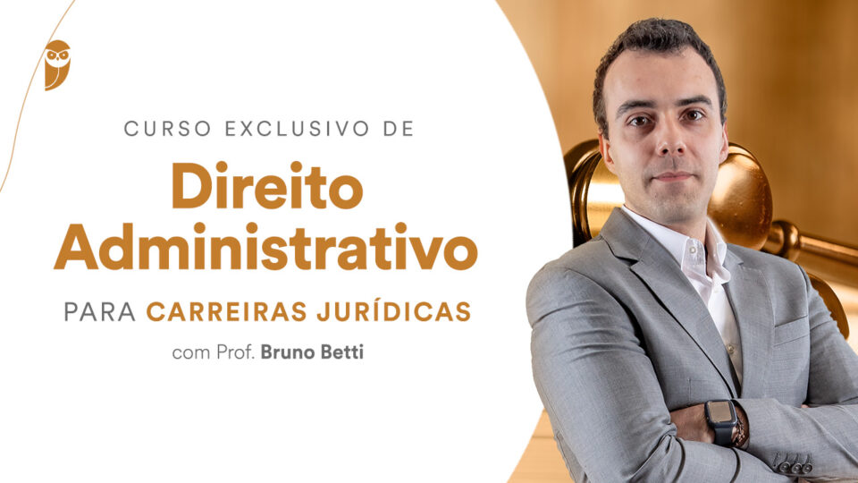Curso Exclusivo de Direito Administrativo para Carreiras Jurídicas