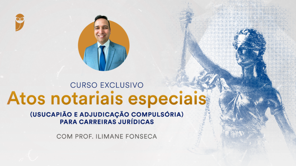 PARTICIPE do Curso Exclusivo Atos notariais especiais!