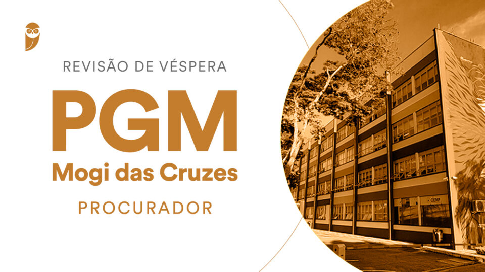 Revisão de Véspera PGM Mogi das Cruzes! Saiba mais!