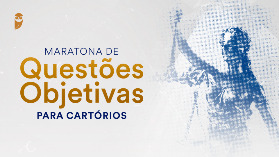 Maratona de Questões Objetivas para Cartórios PARTICIPE!