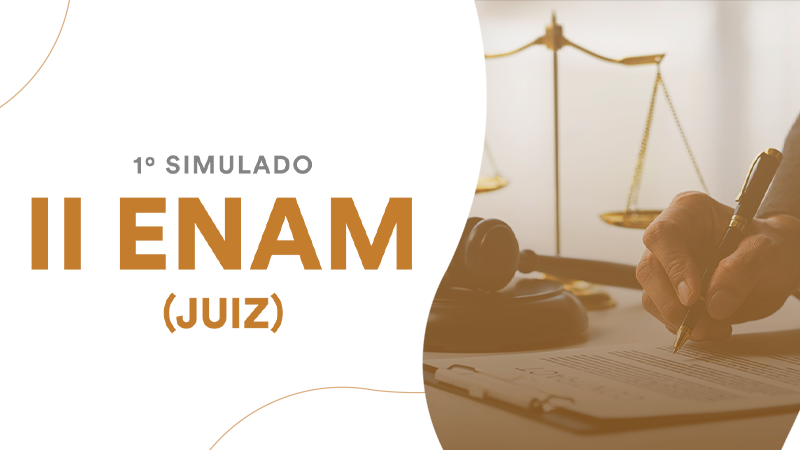 1º Simulado – II ENAM (Juiz): Participe!